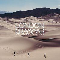 London Grammar – Oh Woman Oh Man