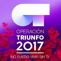 Přední strana obalu CD Operación Triunfo 2017 (No Puedo Vivir Sin Ti)