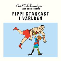 Astrid Lindgren – Pippi starkast i varlden