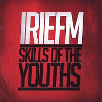 Irie FM – Irie FM - Skills Of The Youths