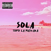 Topo La Maskara – Sola