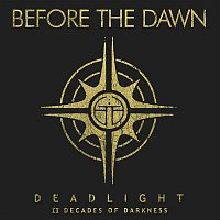 Before The Dawn – Deadlight - II Decades of Darkness