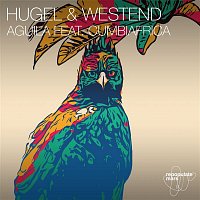 HUGEL & Westend – Aguila (feat. Cumbiafrica)