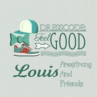 Louis Armstrong – Dresscode: Feel Good