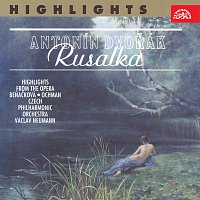 Gabriela Beňačková, Česká filharmonie, Václav Neumann – Dvořák: Rusalka - Highlights