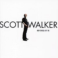 Scott Walker – Boy Child: 67-70