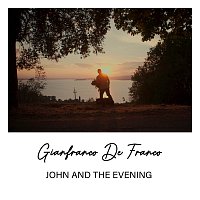Gianfranco De Franco – John and the Evening
