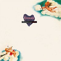 Erasure – Who Needs Love Like That