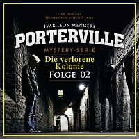 Porterville – 02: Die verlorene Kolonie