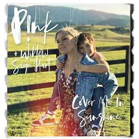 P!nk+ Willow Sage Hart – Cover Me In Sunshine