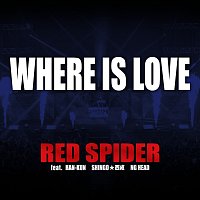 RED SPIDER, HAN-KUN, Shingo Nishinari, NG HEAD – WHERE IS LOVE