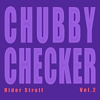 Chubby Checker – Rider Stroll Vol. 2
