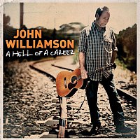 John Williamson – A Hell Of A Career