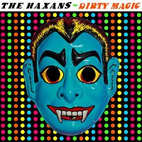 The Haxans – Dirty Magic