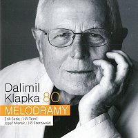 Dalimil Klapka – 80 - Melodramy (Satie, Teml, Marek, Sternwald)