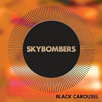 Skybombers – Black Carousel