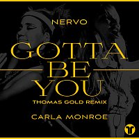 NERVO, Carla Monroe – Gotta Be You [Thomas Gold Remix]