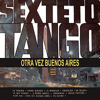 Sexteto Tango – Otra Vez Buenos Aires