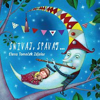 Elena Tomeček Zdjelar – Snivaj, spavaj