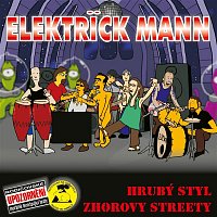 Elektrick Mann – Hrybý styl / Zhorovy streety
