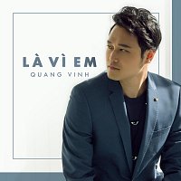 Quang Vinh – La Vi Em