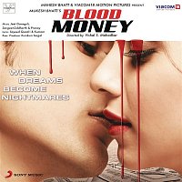 Jeet Gannguli, Sangeet & Siddharth Haldipur & Pranay M. Rijia – Blood Money (Original Motion Picture Soundtrack)