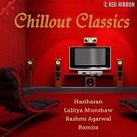 Hariharan, Lalitya Munshaw, Rashmi Agarwal, Ramira – Chillout Classics