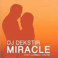 DJ Dekstir – Miracle (feat. Connell Cruise)