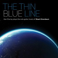 Ken Murray – The Thin Blue Line: Ken Murray Plays The Solo Guitar Music Of Stuart Greenbaum