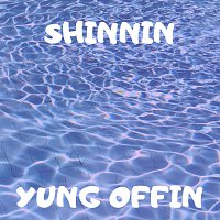 Yung Offin – Shinnin