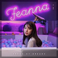 Feanna Wong – Dream My Dreams