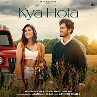 Romaana, Jaani, Anjali Arora – Kya Hota