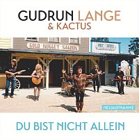 Gudrun Lange & Kactus – Du bist nicht allein (Neuaufnahme)