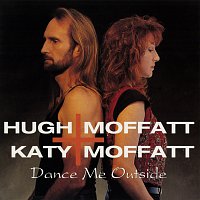 Hugh Moffatt, Katy Moffatt – Dance Me Outside