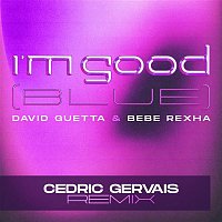 David Guetta & Bebe Rexha – I'm Good (Blue) [Cedric Gervais Remix]