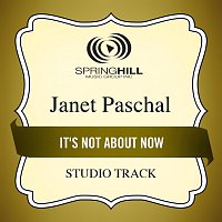 Janet Paschal – It's Not About Now