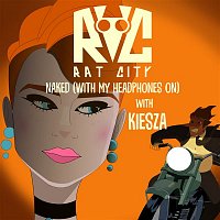 Rat City & Kiesza – Naked (With My Headphones On)