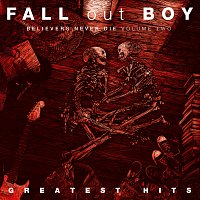 Fall Out Boy – Believers Never Die [Volume Two] CD