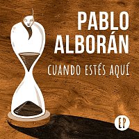 Pablo Alboran – Cuando estés aquí EP