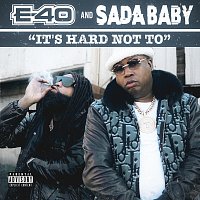 E-40, Sada Baby – It's Hard Not To