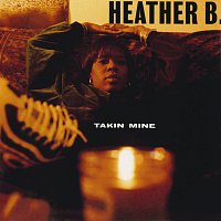 Heather B – Takin Mine