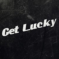 Get Lucky – Get Lucky