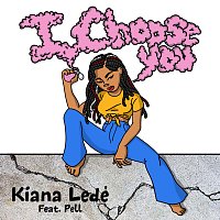 Kiana Ledé, Pell – I Choose You