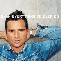 Evan – Everything I'd Ever Do