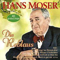 Hans Moser – Die Reblaus - 46 große Erfolge