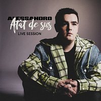 Alessandro – Atat de sus [Live Session]