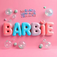 Angel Cervantes, Miranda León – Barbie