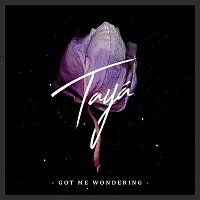 Tayá – Got Me Wondering