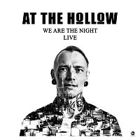 At The Hollow – We Are The Night - Live