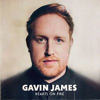 Gavin James – Hearts On Fire (Acoustic)
